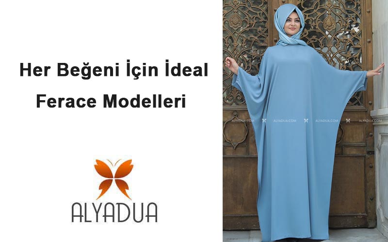 Her Beğeni İçin İdeal Ferace Modelleri