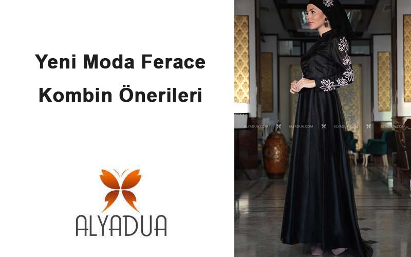 Yeni Moda Ferace Kombin Önerileri