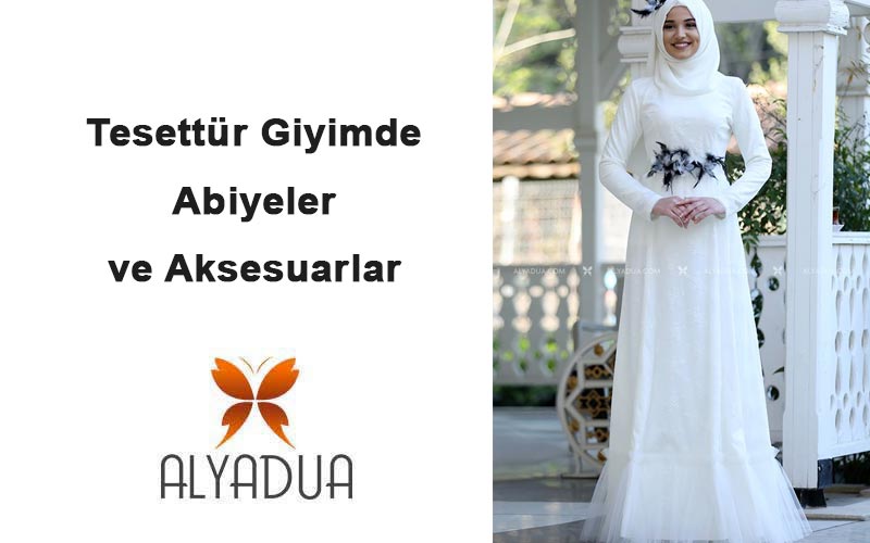 Tesettür Giyimde Abiyeler ve Aksesuarlar