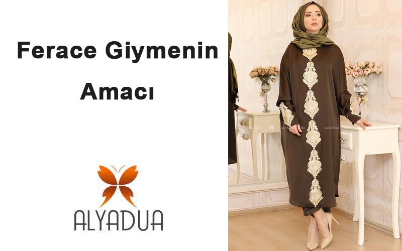 Ferace Giymenin Amacı